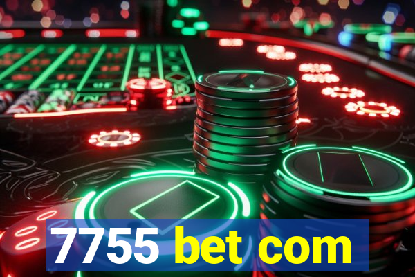 7755 bet com